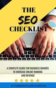 THE SEO CHECKLIST: A COMPLETE GUIDE FOR BUSINESS OWNERS TO INCREASE ONLINE RANKING AND REVENUE