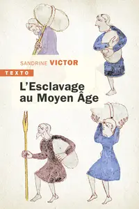 L’esclavage au Moyen Âge - Sandrine Victor