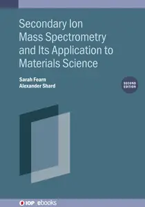 Secondary Ion Mass Spectrometry and Its Application to Materials Science, 2nd Edition