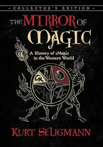 The Mirror of Magic: A History of Magic in the Western World (Repost)