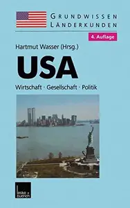 USA: Grundwissen-Länderkunde Wirtschaft — Gesellschaft — Politik