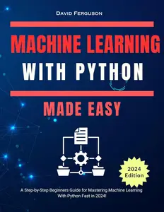 Machine Learning with Python Made Easy