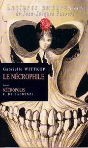 Gabrielle Wittkop-Ménardeau, "Le nécrophile. Nécropolis"