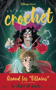 Disney Chills - Tome 3 - Le pouvoir du crochet