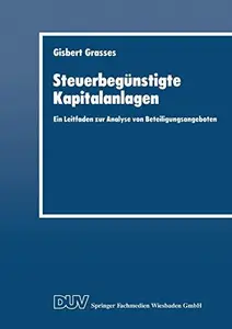Steuerbegünstigte Kapitalanlagen: Ein Leitfaden zur Analyse von Beteiligungsangeboten