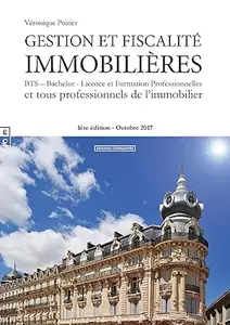 Gestion et fiscalité immobilières: BTS, Bachelor, Licence et Formation Professionnelles et tous professionnels de l'immobilier