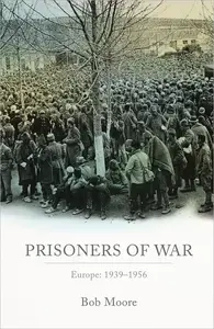 Prisoners of War: Europe: 1939-1956
