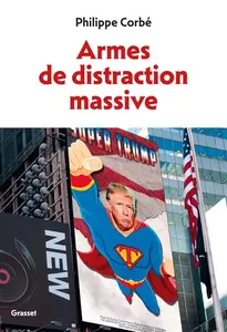 Philippe Corbé, "Armes de distraction massive"