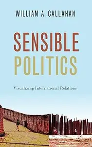 Sensible Politics: Visualizing International Relations