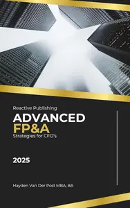 Advanced FP&A Strategies for CFOs: Next-Level Techniques for Financial Leaders