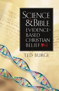 Science and the Bible: Evidence-Based Christian Belief  