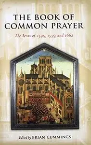 The book of common prayer : the texts of 1549, 1559, and 1662 (Repost)