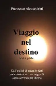 Viaggio nel Destino – terza parte