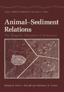 Animal-Sediment Relations: The Biogenic Alteration of Sediments