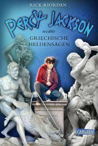 Rick Riordan - Percy Jackson erzählt Griechische Heldensagen