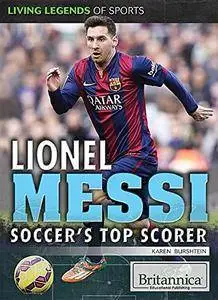 Lionel Messi: Soccer's Top Scorer (Living Legends of Sports)