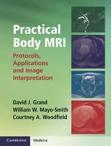 Practical Body MRI Protocols, Applications and Image Interpretation