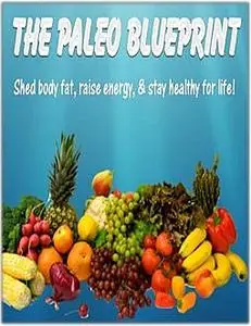 «The Paleo Blueprint» by Joy Renkins