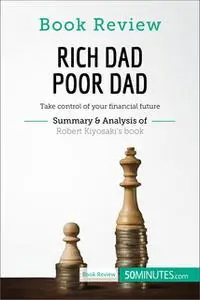 «Book Review: Rich Dad Poor Dad by Robert Kiyosaki» by 50MINUTES.COM