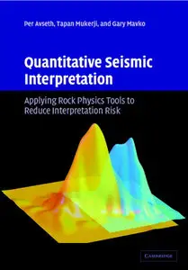 "Quantitative Seismic Interpretation: Applying Rock Physics Tools to Reduce Interpretation Risk" by Per Avseth, et al.