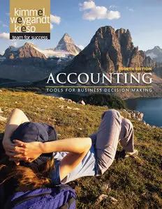 Paul D. Kimmel, Jerry J. Weygandt, Donald E. Kieso - Accounting: Tools for Business Decision Making, 4th Edition [Repost]