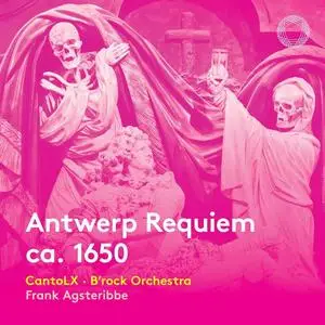 Frank Agsteribbe, CantoLX, B’rock Orchestra - Philippus van Steelant: Antwerp Requiem ca.1650 (2022)