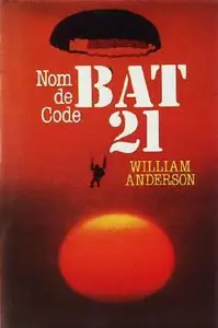 Nom de code Bat-21 – William Charles Anderson