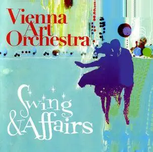 Vienna Art Orchestra - Swing & Affairs (2005) {EmArcy-Universal Music Austria 0602498738498}