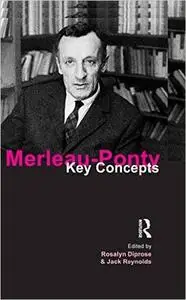 Merleau-Ponty: Key Concepts (Repost)