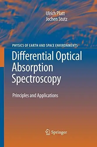 Differential Optical Absorption Spectroscopy: Principles and Applications (Physics of Earth and Space Environments)