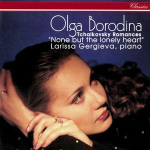 Olga Borodina - None But The Lonely Heart: Tchaikovsky Romances (1994)