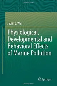 Physiological, Developmental and Behavioral Effects of Marine Pollution