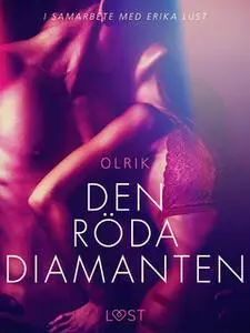 «Den röda diamanten - erotisk novell» by Olrik