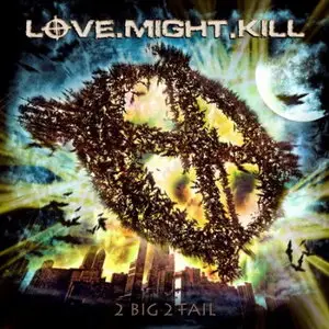 Love.Might.Kill - 2 Big 2 Fail (2012 )