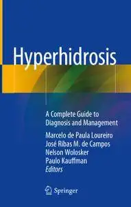 Hyperhidrosis: A Complete Guide to Diagnosis and Management (Repost)