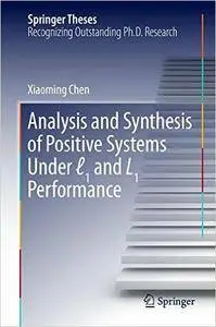 Analysis and Synthesis of Positive Systems Under ℓ1 and L1 Performance
