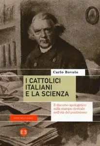 Carlo Bovolo - I cattolici italiani e la scienza