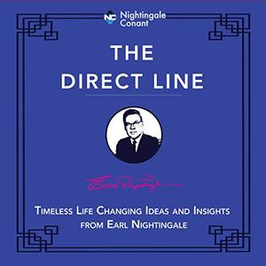 The Direct Line: Timeless Life Changing Ideas and Insights from Earl Nightingale [Audiobook]