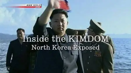 NHK - Inside the KIMDOM: North Korea Exposed (2017)