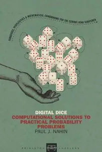 Digital Dice: Computational Solutions to Practical Probability Problems