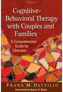 Cognitive-Behavioral Therapy with Couples and Families: A Comprehensive Guide for Clinicians [Repost]