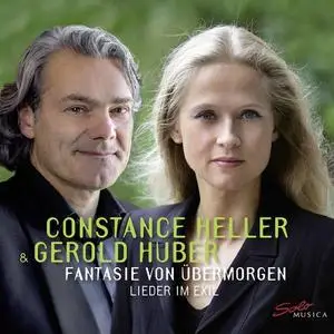 Gerold Huber, Constance Heller - Fantasie von übermorgen: Songs in Exile (2021)