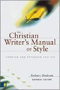 The Christian Writer's Manual of Style: Updated and Expanded Edition