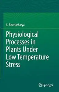 Physiological Processes in Plants Under Low Temperature Stress