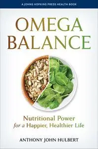 Omega Balance: Nutritional Power for a Happier, Healthier Life (A Johns Hopkins Press Health Book)