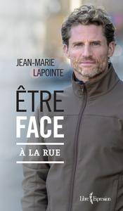Jean-Marie Lapointe, "Être face à la rue"