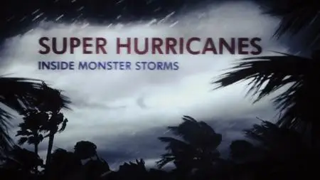 Super Hurricanes: Inside Monster Storms (2017)