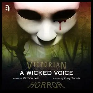 «A Wicked Voice» by Vernon Lee