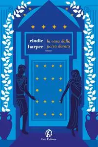 Elodie Harper - La casa dalla porta dorata