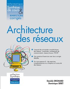 Dominique Seret, Danièle Dromard, "Architecture des réseaux - Synthèse de cours & exercices corrigés" (repost)